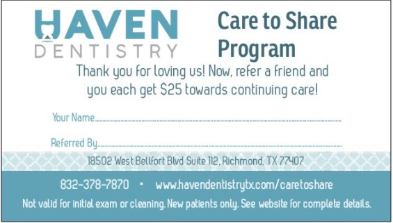 Care to Share Dental Referral Program Card at Haven Dentistry - Refer a friend and both receive $25 credit